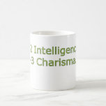 +2 intelligence, charisme -3 tasses à café