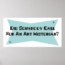 A fait quelqu'un appel pour un historien d'art posters