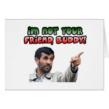 Ahmadinejad - je ne suis pas votre ami, ami cartes de vœux