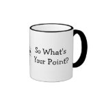 Ainsi quel est votre point ? mugs à café