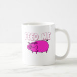 ALIMENTEZ-MOI LE PORC MUGS