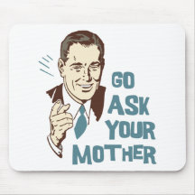 Allez demandent à votre mère Mousepad Tapis De Souris