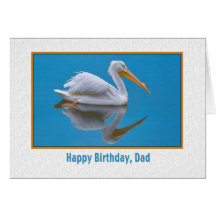 Anniversaire, papa, pélican blanc cartes de vœux