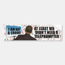 At least Nixon Didn't Need a Teleprompter Bumper Stickers