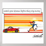 Attrapez vos rêves avant qu'ils glissent loin posters