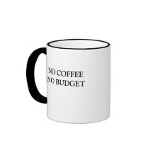 AUCUN CAFÉ AUCUN BUDGET TASSE