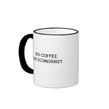 AUCUN CAFÉ AUCUN ÉCONOMISTE TASSE À CAFÉ