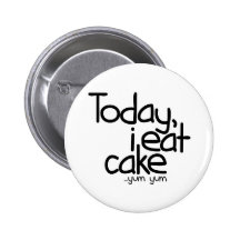 Aujourd'hui je mange le gâteau (l'anniversaire) pin's avec agrafe