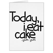 Aujourd'hui je mange le gâteau (l'anniversaire) cartes de vœux