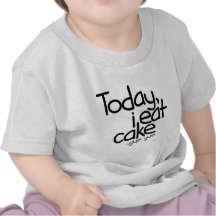 Aujourd'hui je mange le gâteau (l'anniversaire) t-shirts