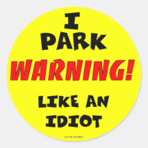 Autocollant de stationnement d'idiot