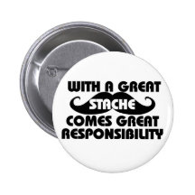 Avec un grand Stache vient les grandes responsabil Badges