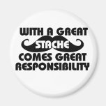 Avec un grand Stache vient les grandes responsabil Magnets Pour Réfrigérateur
