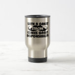 Avec un grand Stache vient les grandes responsabil Tasses