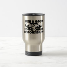 Avec un grand Stache vient les grandes responsabil Tasses