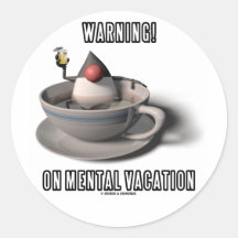 Avertissement ! Des vacances mentales (tasse de ca Adhésif Rond