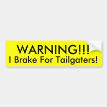 AVERTISSEMENT ! ! ! , Je freine pour Tailgaters ! Adhésifs Pour Voiture