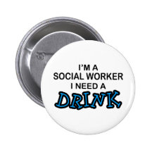 Ayez besoin d'une boisson - assistant social badges avec agrafe