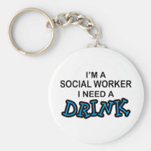 Ayez besoin d'une boisson - assistant social porte-clés