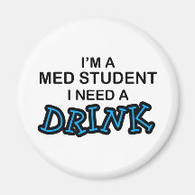 Ayez besoin d'une boisson - étudiant de Med Magnets Pour Réfrigérateur