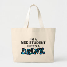 Ayez besoin d'une boisson - étudiant de Med Sacs Fourre-tout