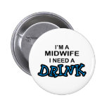 Ayez besoin d'une boisson - sage-femme badges