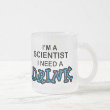 Ayez besoin d'une boisson - scientifique mugs