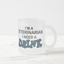 Ayez besoin d'une boisson - vétérinaire tasse à café
