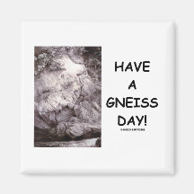 Ayez un jour de gneiss ! (l'humour de géologie ont aimant pour réfrigérateur