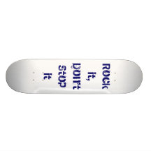 Basculez-le, ne l'arrêtez pas skateboards personnalisables