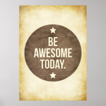 Be awesome today posters