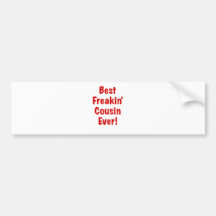 Best Freakin Cousin Ever Bumper Sticker