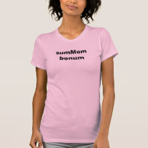 bonum de sumMom T-shirt