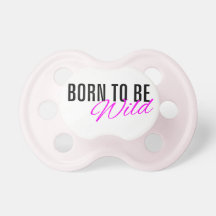 Born to voit Wild Tétines Pour Bébé