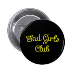 Bouton TRISTE de CLUB de FILLES badges publicitaires