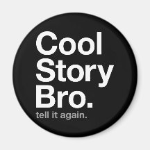 bro frais d'histoire. dites-le encore magnets