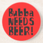 Bubba A BESOIN de bière ! Dessous De Verres