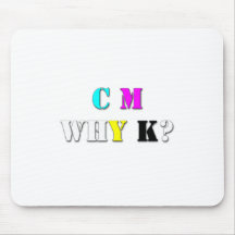 C.M.WHY.K ? TAPIS DE SOURIS
