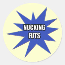 Cadeaux drôles de T-shirts de Nucking Futs Autocollant Rond