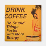 Café de boissons :  Faites les choses stupides plu Magnets