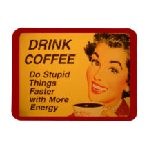 Café de boissons :  Faites les choses stupides plu Magnet En Vinyle