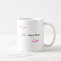 Café : , faites des choses plus stupides, plus rap tasse à café