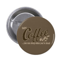Café vous pouvez dormir quand vous êtes morts badges publicitaires