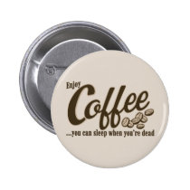 Café vous pouvez dormir quand vous êtes morts badges publicitaires