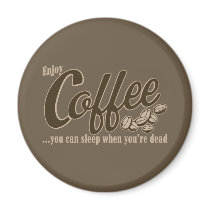 Café vous pouvez dormir quand vous êtes morts magnets