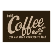 Café vous pouvez dormir quand vous êtes morts posters