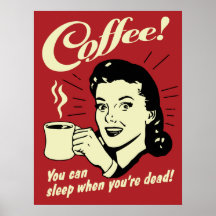 Café vous pouvez dormir quand vous êtes morts affiche