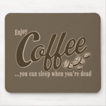 Café vous pouvez dormir quand vous êtes morts tapis de souris
