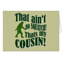 Ce n'est aucun Squatch qui est mon cousin ! Carte