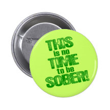 CE n'est aucune HEURE d'être SOBRE ! Badges Avec Agrafe